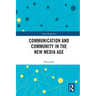 Communication and Community in the New Media Age