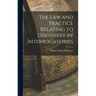 The Law and Practice Relating to Discovery by Interrogatories