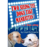 Two Seeing Eye Dogs Take Manhattan...a love story