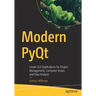 Modern Pyqt: Create GUI Applications for Project Management, Computer Vision, and Data Analysis