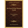 The Gem Of The Western World: For All Seasons (1851)