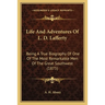Life And Adventures Of L. D. Lafferty: Being A True Biography Of One Of The Most Remarkable Men Of The Great Southwest (1875)