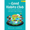 The Good Habits Club: Cultivating Respect for Self and Others