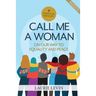 Call Me a Woman: On Our Way to Equality and Peace