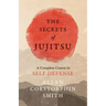 The Secrets of Jujitsu - A Complete Course in Self Defense