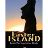 Easter Island Guide for Inquisitive Minds