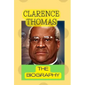 Clarence Thomas: The Biography