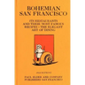 Bohemian San Francisco 1914 Reprint: Its Restaurants And Their Most Famous Recipes; The Elegant Art Of Dining