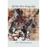 All the Live-Long Day