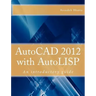 AutoCAD 2012 with AutoLISP: An introductory guide