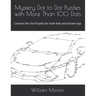 Mystery Dot to Dot Puzzles with More Than 100 Dots: Connect the Dot Puzzles for both Kids and Grown-Ups
