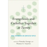 Evangelicals and Catholics Together at Twenty
