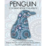 Penguin Coloring Book For Adults: Penguin Coloring Book containing Penguins filled with intricate and stress relieving patterns