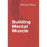 Building Mental Muscle