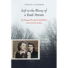 Left to the Mercy of a Rude Stream: The Bargain That Broke Adolf Hitler and Saved My Mother