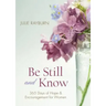 Be Still and Know: 365 Days of Hope and Encouragement for Women