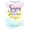Singing and the Etheric Tone