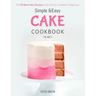 Simple and Easy Cake Cookbook: The 50 Best Cake Recipes That Are Easy To Make For Beginners (Volume 2)