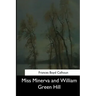 Miss Minerva and William Green Hill