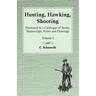 Hunting, Hawking, Shooting - Illustrated in a Catalogue of Books, Manuscripts, Prints and Drawings - Volume I