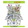 At The Cross: Color For the Soul Adult Coloring Book