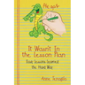 It Wasn't in the Lesson Plan: Easy Lessons Learned the Hard Way