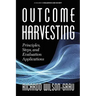 Outcome Harvesting: Principles, Steps, and Evaluation Applications