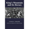 King's Mountain and Its Heroes: History of the Battle of King's Mountain, October 7th, 1780, and the Events Which Led To It