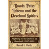 Rowdy Patsy Tebeau and the Cleveland Spiders: Fighting to the Bottom of Baseball, 1887-1899