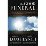 The Good Funeral: Death, Grief, and the Community of Care