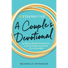 #Staymarried: A Couples Devotional: 30-Minute Weekly Devotions to Grow in Faith and Joy from I Do to Ever After