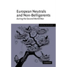 European Neutrals and Non-Belligerents During the Second World War