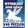 Mythology Word Search Large Print 100 Puzzles: For teens and adults