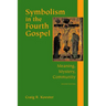 Symbolism in the Fourth Gospel: Meaning, Mystery, Community