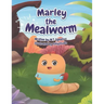 Marley the Mealworm