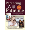 Parenting With Patience: Turn frustration into connection with 3 easy steps