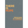 There Is Hope: Preaching at Funerals