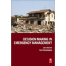 Decision Making in Emergency Management
