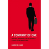 A Company of One: Insecurity, Independence, and the New World of White-Collar Unemployment