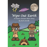 Wipe Out Earth - A Science Fiction Short Story