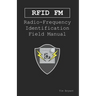 Rfid FM: Radio-Frequency Identification Field Manual