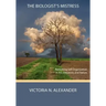 The Biologist's Mistress: Rethinking Self-Organization in Art, Literature, and Nature