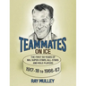 Teammates on Ice: The First 50 Years of NHL Super-Stars, All-Stars and Role Players 1917-18 to 1966-67