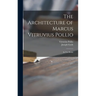 The Architecture of Marcus Vitruvius Pollio: in Ten Books