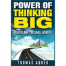 Power Of Thinking Big: Believe and You Shall Achieve