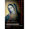Chinese Mexicans: Transpacific Migration and the Search for a Homeland, 1910-1960