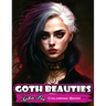 Goth Beauties: Explore the Dark and Mysterious Beauty of Goth Culture with Our Goth Beauties Coloring Book