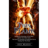 Twin Flame: Discover the Mythology of Soul Mates and the Twin Flame Union (The Secret to Unlocking Unconditional Love & Finding Your Way Home)