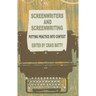 Screenwriters and Screenwriting: Putting Practice Into Context