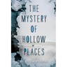 The Mystery of Hollow Places